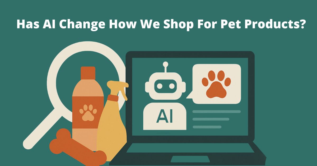 how AI has changed how we shop for pet products